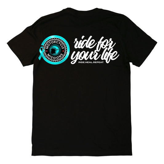 TEE - RIDE FOR YOUR LIFE